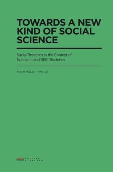 Towards a New Kind of Social Science: Social Research in the Context of Science II and RISC_Societies Philosophy