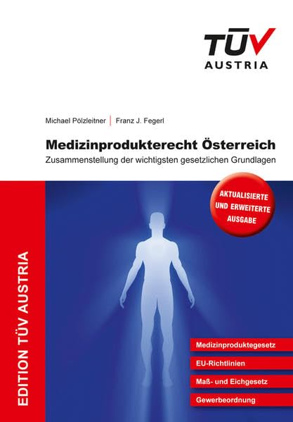 Medizinprodukterecht Österreich: Zusammenstellung der wichtigsten gesetzlichen Grundlagen Medicine