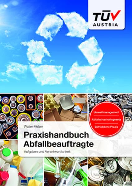 Praxishandbuch Abfallbeauftragte: Aufgaben und Verantwortlichkeiten Business, Finance & Career