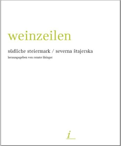 weinzeilen. südliche Steiermark /severna štajerska: Friedrich Achleitner, Renate Ilsinger, Drago Jančar, Alfred Kolleritsch, Kajetan Kovič, Katja ... Manfred Tement, Janez Valdhuber, Klaus Weiß Leisure, Home & Garden