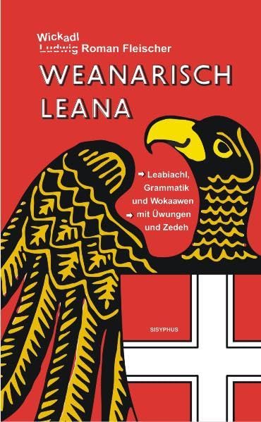 Weanarisch leana: Lesebiachl mit Gschichtln, Wuchtln, Cee-Deh (2 Audio CDs mit Hörmaterial von ca. 3 Stunden), Grammatik, Wokaawen und Håusüwuŋgan Manga