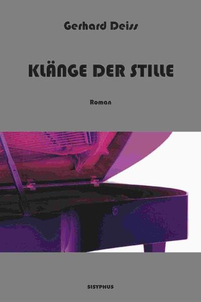 Klänge der Stille: Die fiktive Lebensgeschichte der Pianistin Clara Supetzky. Roman Historical Fiction