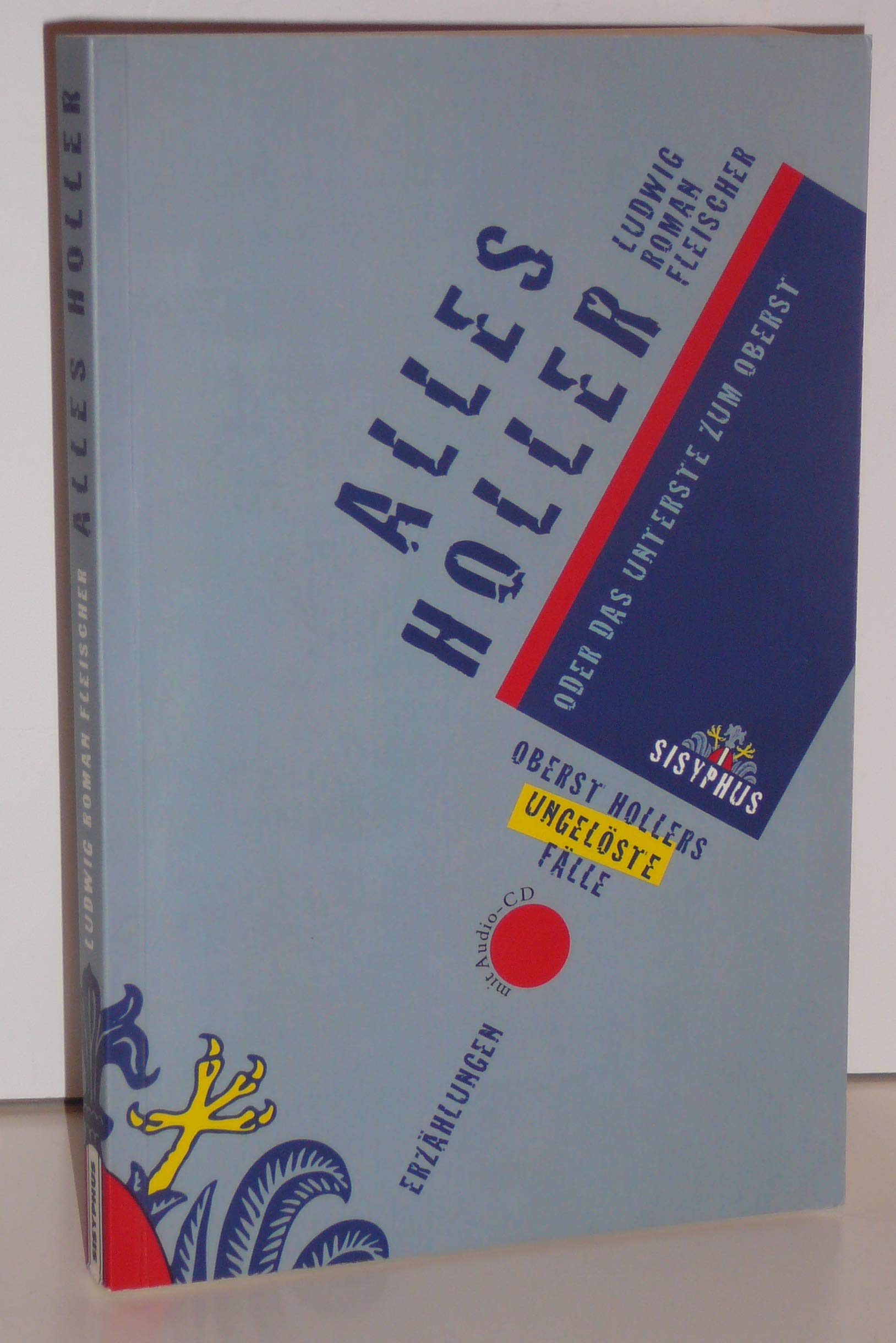 Alles Holler oder Das Unterste zum Oberst: Oberst Hollers ungelöste Fälle Erzählungen Contemporary literature