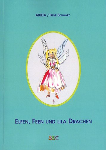 Elfen, Feen und lila Drachen: 8 Märchen für Kinder von 8 bis 88 Jahren Fairy Tales & Legends
