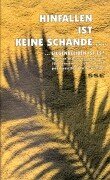 Hinfallen ist keine Schande...: Liegenbleiben ist es! Wie man Krisensituationen im (Unternehmer-)Leben durch positives Denken bewältigt Books