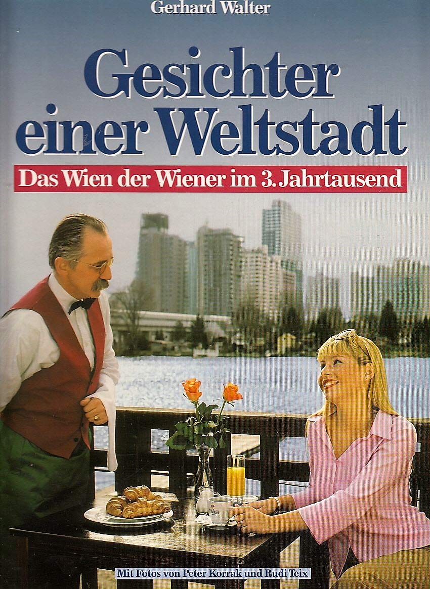 Gesichter einer Weltstadt: Das Wien der Wiener im 3. Jahrtausend Books