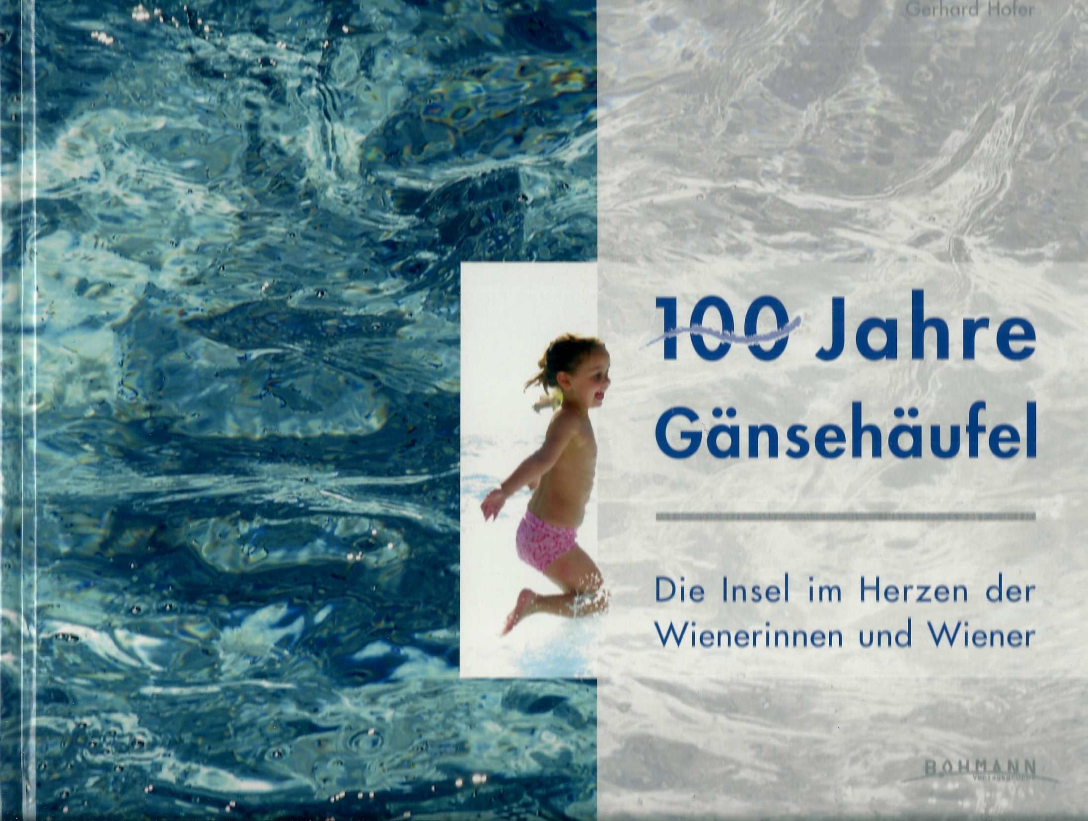 100 Jahre Gänsehäufel. Die Insel im Herzen der Wienerinnen und Wiener Books