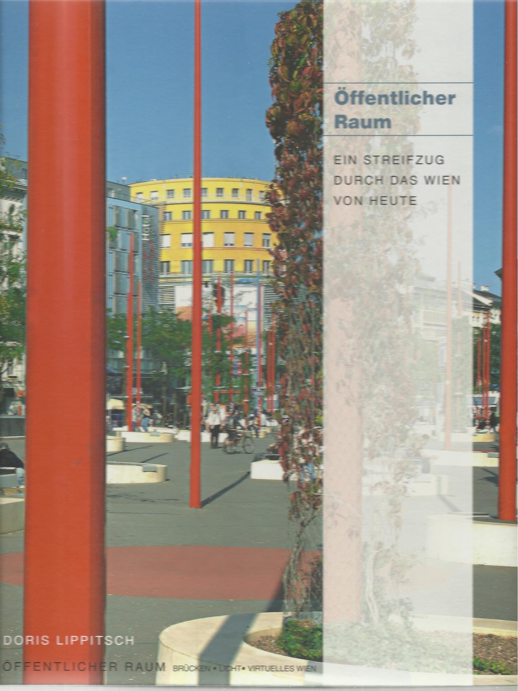 Öffentlicher Raum. Ein Streifzug durch das Wien von heute Architecture