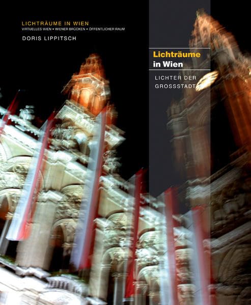 Lichträume in Wien: Lichter der Großstadt Architecture