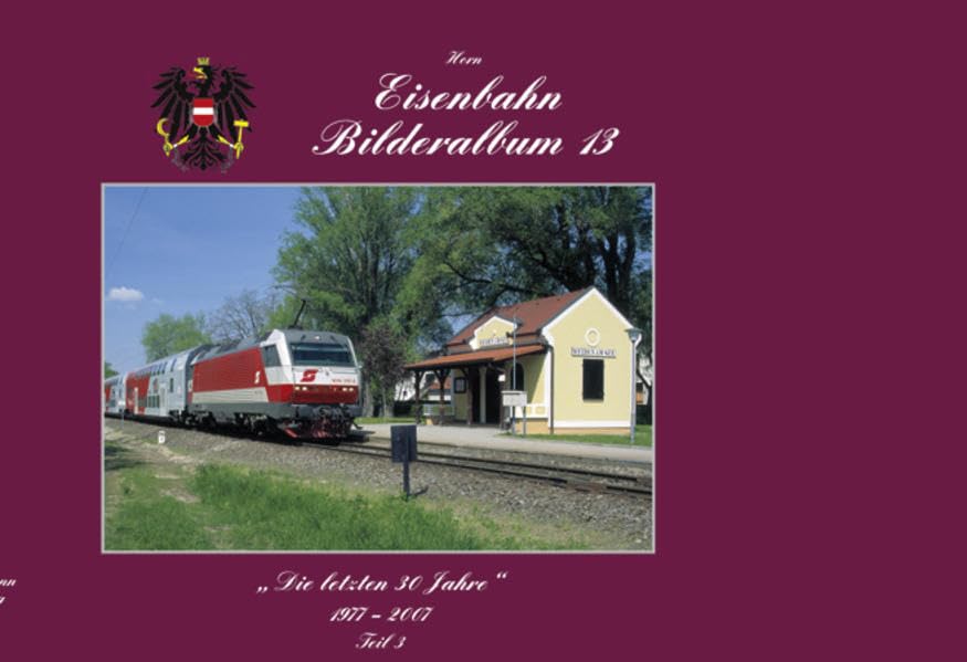Eisenbahnbilderalbum Band 13: Die letzten 30 Jahre 1977 - 2007 Teil 3 Media & Communication