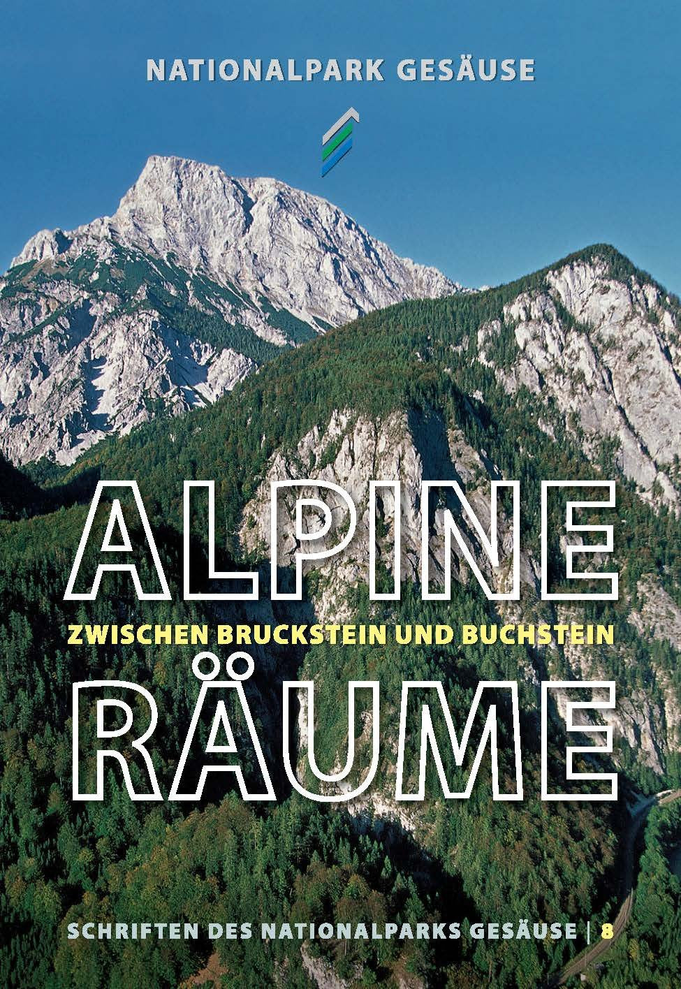 Alpine Räume (Schriften des Nationalparks Gesäuse Band 8) Books