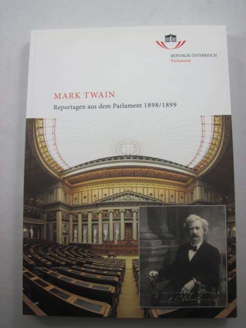 Mark Twain Reportagen aus dem Parlament 1898/1899: „Turbulente Zeiten in Österreich“ (1898) „Das ‚parlamentarische System in Österreich‘? Regieren mit Paragraph 14“ (1899) Politics & History