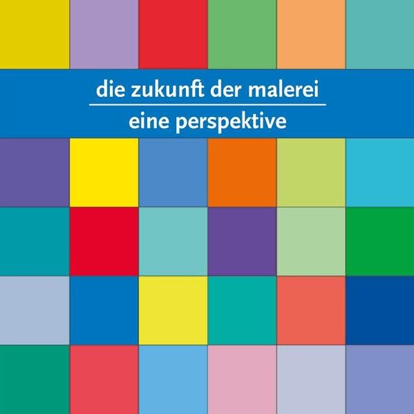 Die Zukunft der Malerei: Eine Perspektive Film, Art & Culture