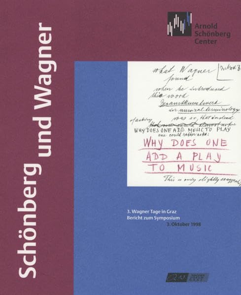 Schönberg und Wagner. 3. Wagner Tage in Graz. Bericht zum Symposium, 3. Oktober 1998 Arts & Music