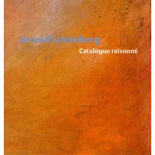 Arnold Schönberg. Catalogue raisonné, 2 Teile book