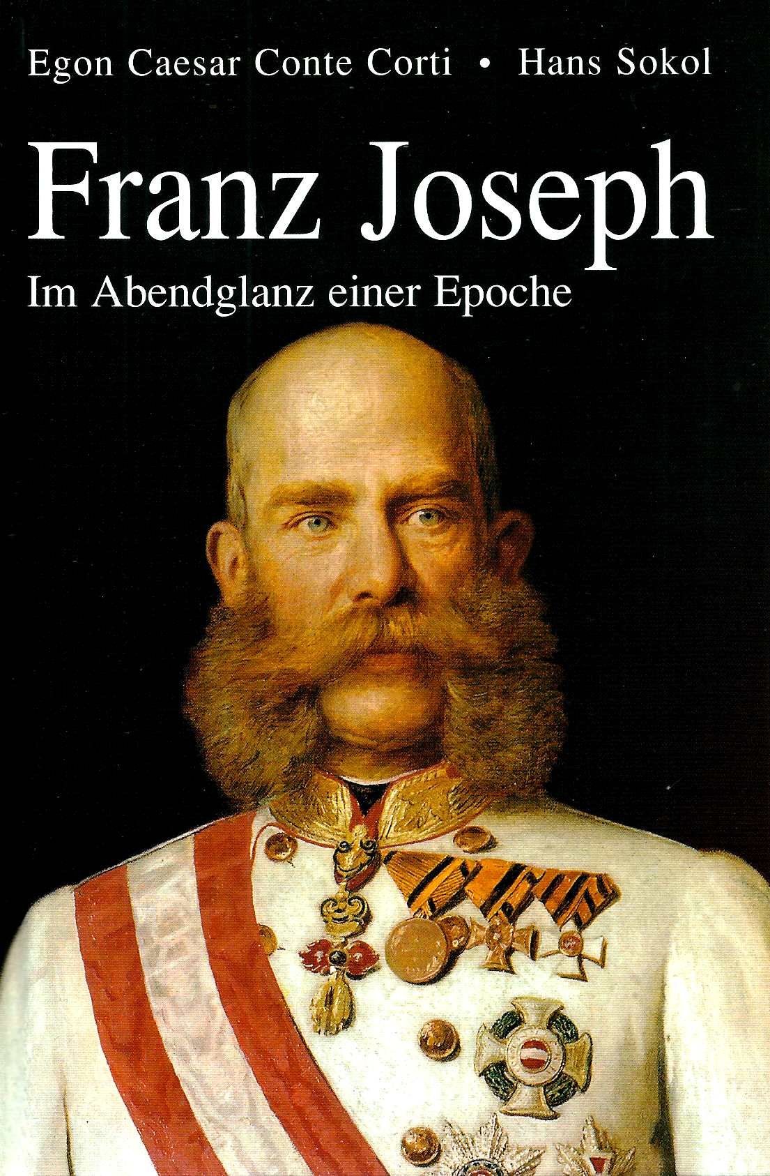Kaiser Franz Joseph. Im Abendglanz einer Epoche Books