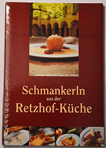 Schmankerln aus der Retzhof-Küche Health, Nutrition & Fitness