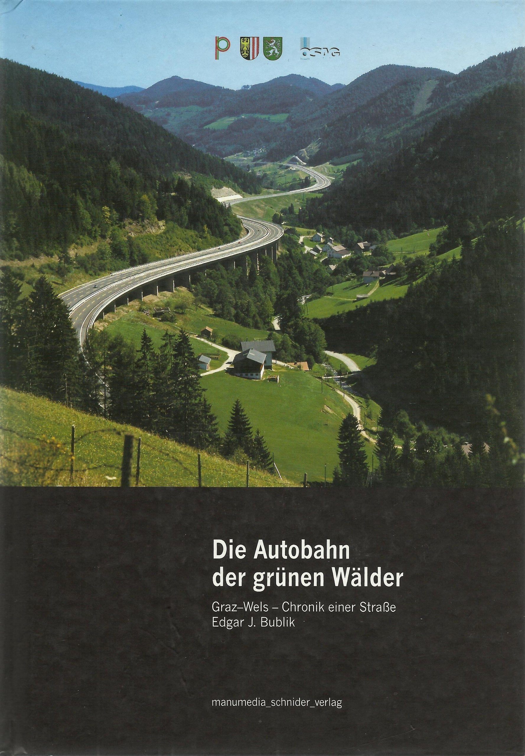 Die Autobahn der grünen Wälder: Graz-Wels-Chronik einer Straße Books