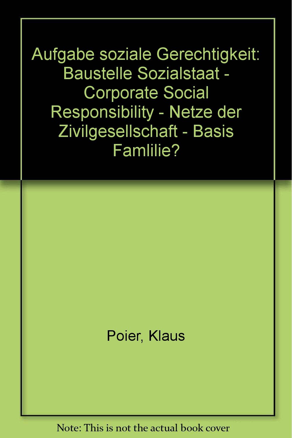 Aufgabe soziale Gerechtigkeit: Baustelle Sozialstaat - Corporate Social Responsibility - Netze der Zivilgesellschaft - Basis Famlilie? Law