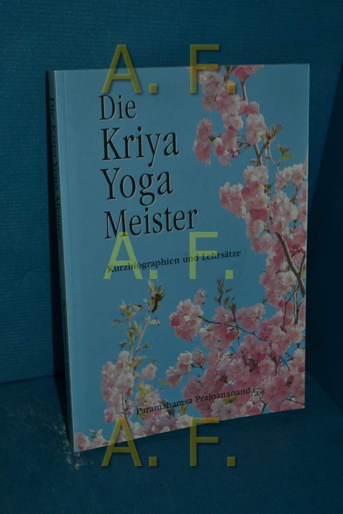 Die Kriya Yoga Meister. Kurzbiographien und Lehrsätze Health, Nutrition & Fitness