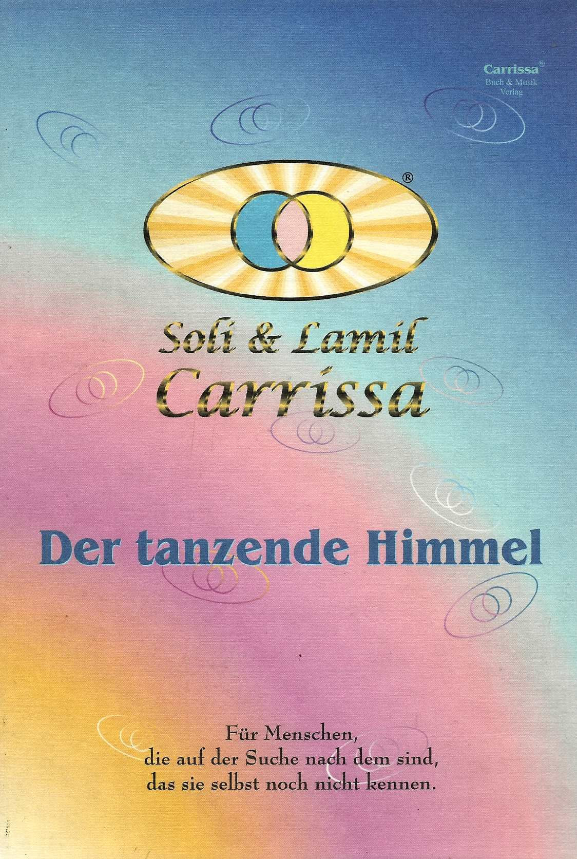 Der tanzende Himmel. Für Menschen, die auf der Suche nach dem sind, das sie selbst noch nicht kennen Self-help