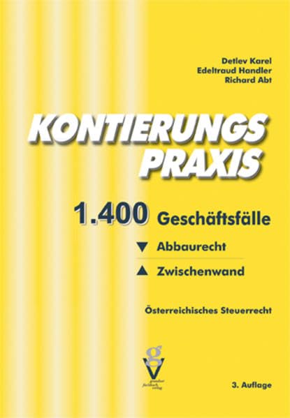 KONTIERUNGS-PRAXIS: 1.400 Geschäftsfälle von Abbaurecht bis Zwischenwand Law