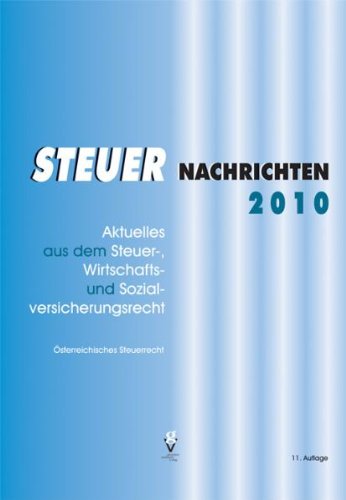 STEUER NACHRICHTEN 2010: Aktuelles aus dem Steuer-, Wirtschafts- und Sozialversicherungsrecht Law