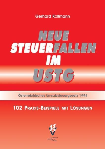 NEUE STEUERFALLEN IM USTG: Österreichisches Umsatzsteuergesetz 1994 Law