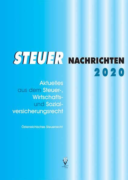 STEUER NACHRICHTEN 2020: Aktuelles aus dem Steuer-, Wirtschafts- und SV-Recht Law
