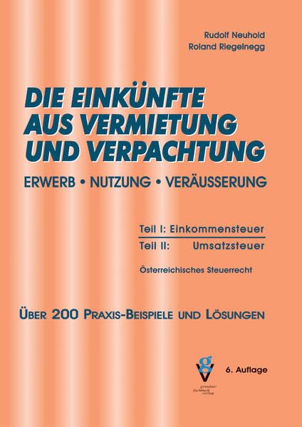 DIE EINKÜNFTE AUS VERMIETUNG UND VERPACHTUNG: Erwerb, Nutzung, Veräußerung Law
