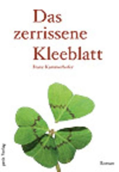 Das zerrissene Kleeblatt: Die Geschichte einer aussergewohnlichen Frau book