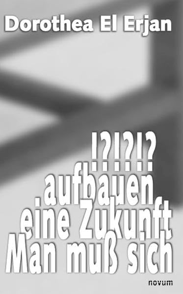 Man muß Sich eine Zukunft Aufbauen book