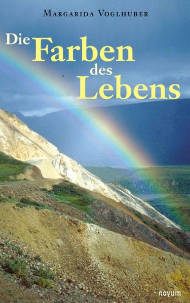 Die Farben des Lebens: Freiheit - Abenteuer - Sehnsucht Contemporary literature
