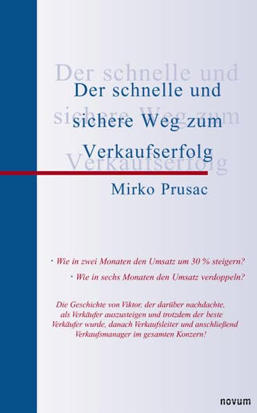 Der schnelle und sichere Weg zum Verkaufserfolg Business, Finance & Career