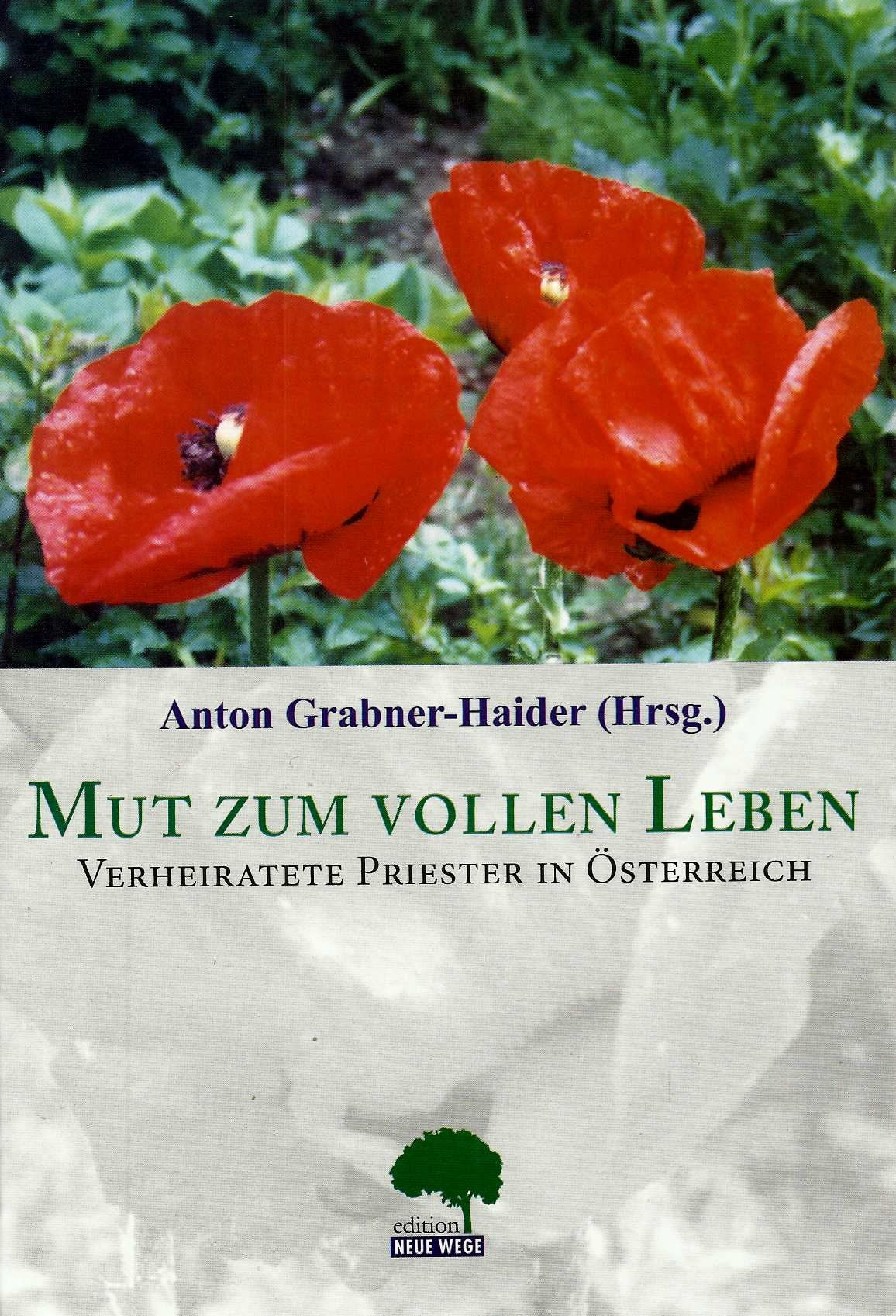 Mut zum vollen Leben: Verheiratete Priester in Österreich (Religion heute) Memories