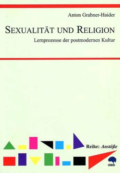 Sexualität und Religion: Lernprozesse der postmodernen Kultur - Grabner-Haider, Anton book