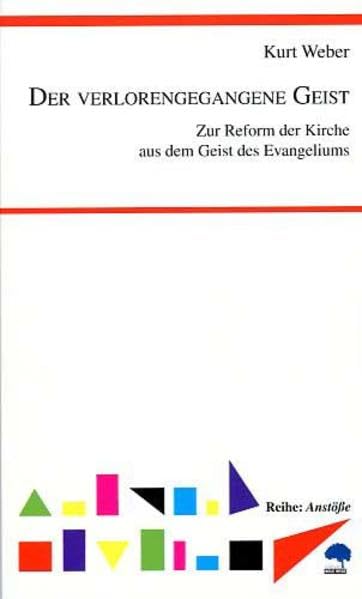 Der verlorengegangene Geist: Zur Reform der Kirche aus dem Geist des Evangeliums Religion & Esotericism