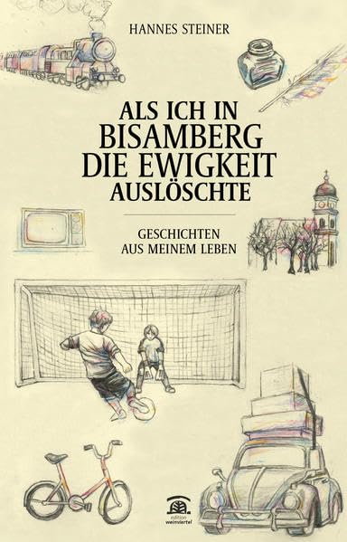 Als ich in Bisamberg die Öffentlichkeit auslöschte.: Geschichten aus meinem Leben. (Heimat Weinviertel) Contemporary literature Books