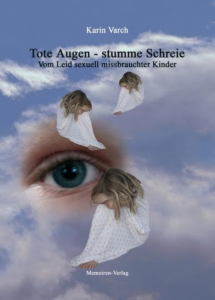 Tote Augen - stumme Schreie: Vom Leid sexuell missbrauchter Kinder Psychology