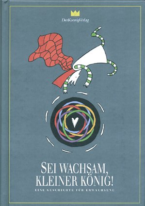 Sei wachsam, kleiner König!: Eine Geschichte für Erwachsene Fairy Tales & Legends