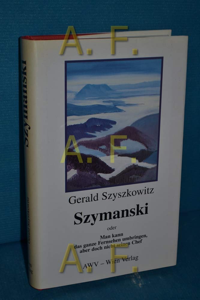 Szymanski. Man kann das ganze Fernsehen umbringen, aber doch nicht den Direktor Books