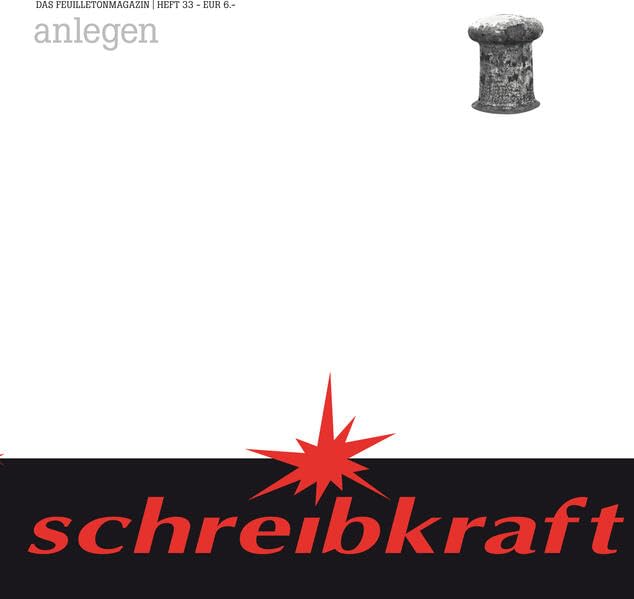 anlegen: schreibkraft 33 (schreibkraft: Das Feuilletonmagazin) Contemporary literature