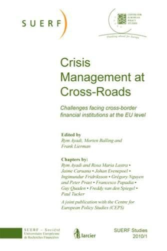 Crisis Management at Cross-Roads - Challenges Facing Cross-Border Financial Institutions at the EU Level: SUERF Studies 2010/1 book