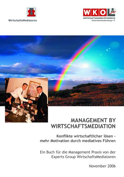 Management by Wirtschaftsmediation: Konflikte wirtschaftlicher lösen - mehr Motivation durch mediatives Führen Law