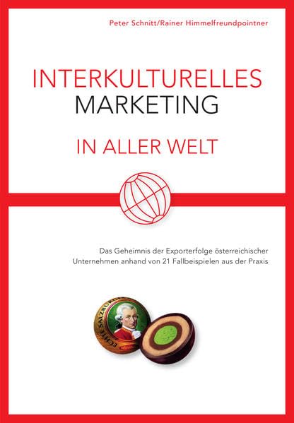 Interkulturelles Marketing in aller Welt: Das Geheimnis der Exporterfolge österreichischer Unternehmen anhand von 21 Fallbeispielen aus der Praxis Law