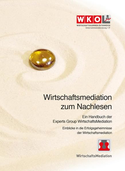 Wirtschaftsmediation zum Nachlesen: Einblicke in die Erfolgsgeheimnisse der Wirtschaftsmediation Law