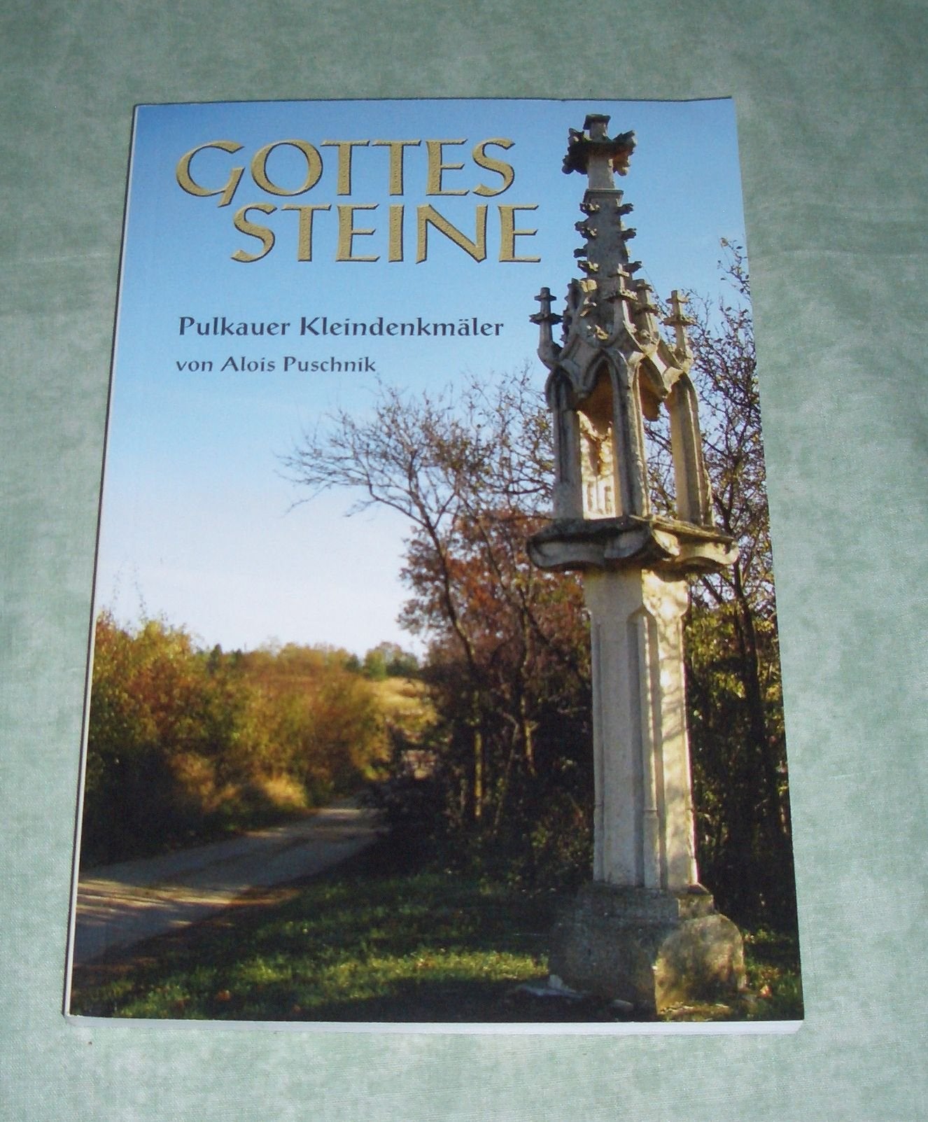 Gottes Steine: Marterln in und um Pulkau Architecture