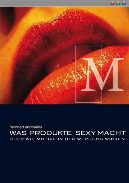 Was Produkte Sexy macht oder wie Motive in der Werbung wirken Law