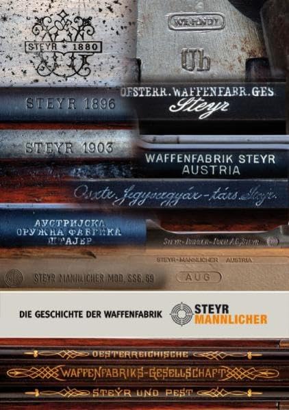 Die Geschichte der Waffenfabrik Steyr Mannlicher Politics & History