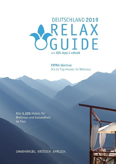 RELAX Guide 2019 Deutschland, kritisch getestet: alle Wellness- und Gesundheitshotels. Extra: Südtirol - die 25 Top-Spa-Hotels, m. 1 E-Book: Der ... GRATIS: Foto iOS-App & eBook Leisure, Home & Garden